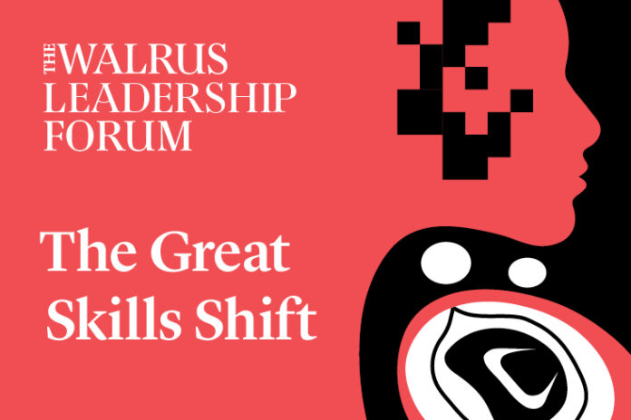 Breaking News: The Walrus Leadership Forum: The Great Skills Shift